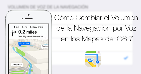 Como Cambiar Volumen Navegacion Voz Mapas iOS 7
