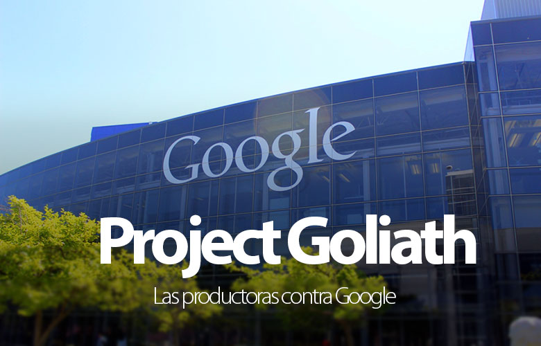 project-goliath-productoras-contra-google